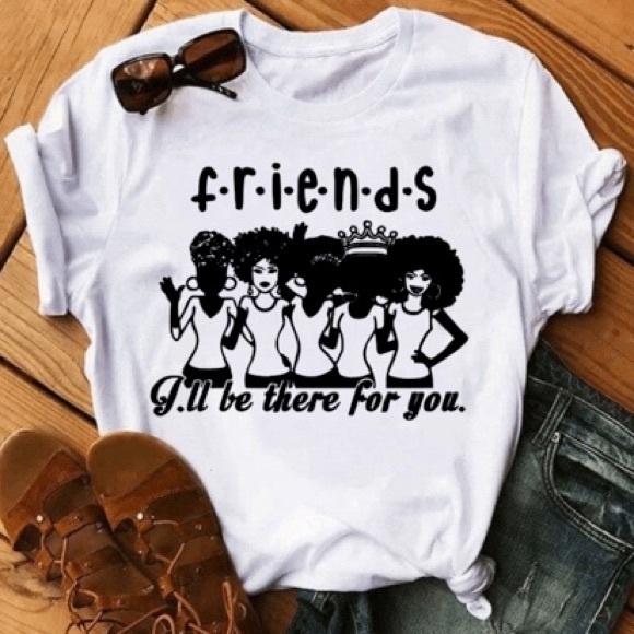 Gildan Tops - Friends I’ll be there for you